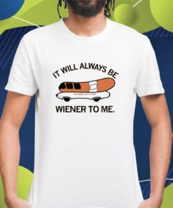 Who's Frank It will always be wiener to me Shirt