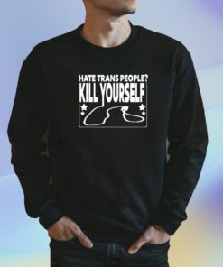 Wife Appreciator Hate Trans People Kill Yourself Shirt