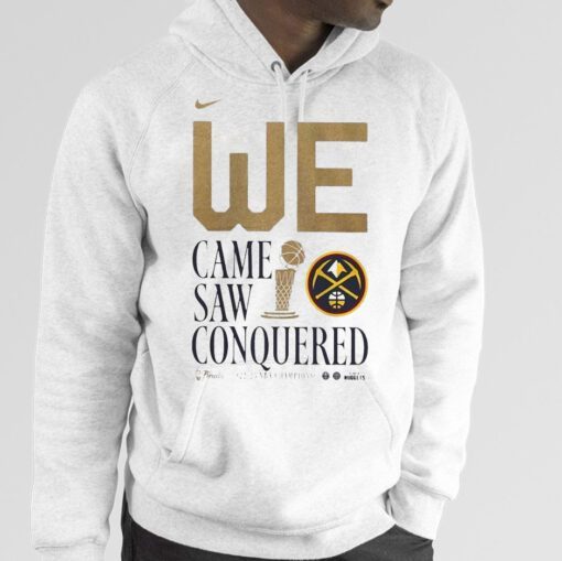 We Came Saw Conquered Denver Nuggets 2023 Nba Finals Champions Tee Shirt