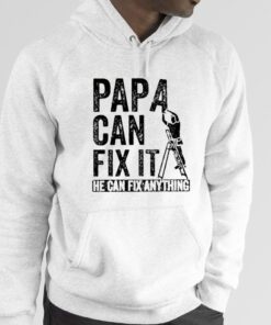 Papa Can Fix It He Can Fix Anything Official Shirt