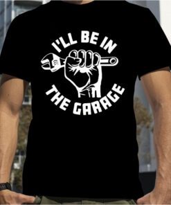 I’Ll Be In The Garage Retro TShirt