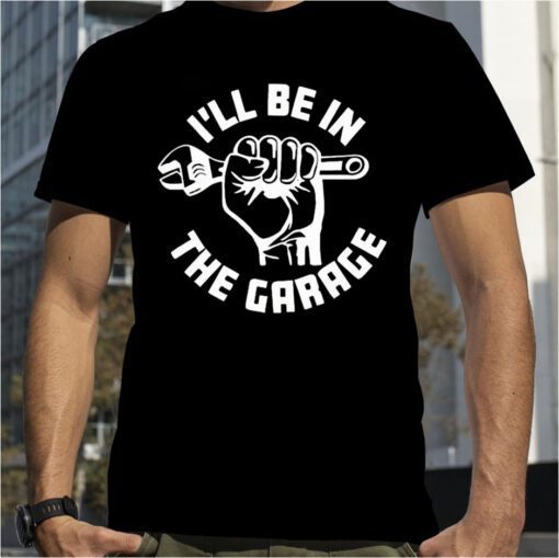 I’Ll Be In The Garage Retro TShirt