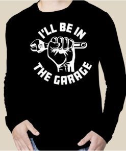 I’Ll Be In The Garage Retro TShirt