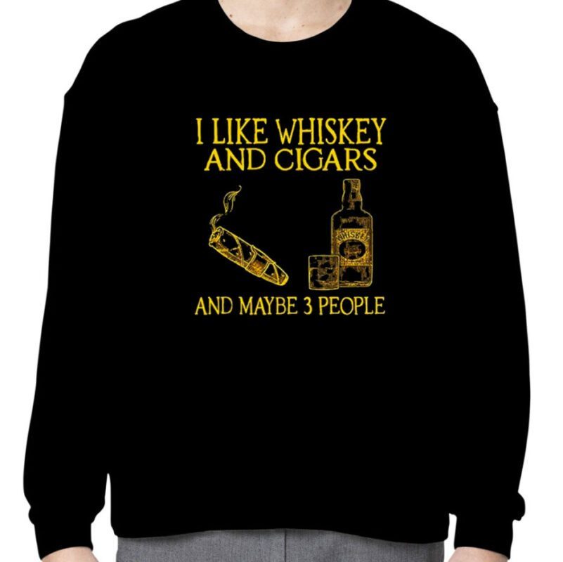 I Like Whiskey And Cigars And Maybe 3 People Official Shirt