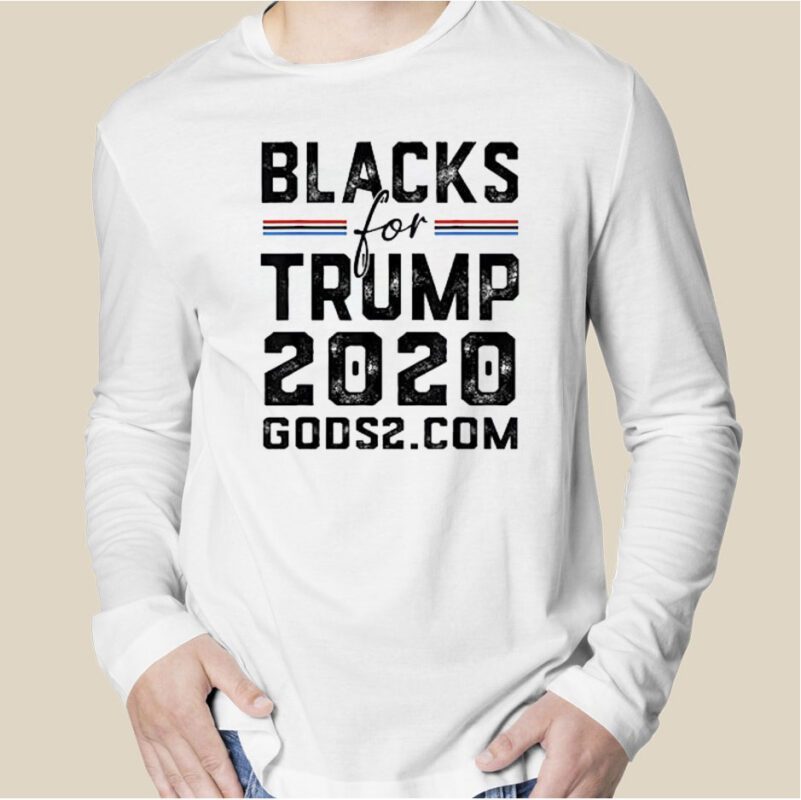 Blacks For Trump 2020 Blacks For Trump 2024 Gift Shirt