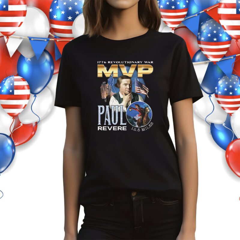 1776 Revolutionary War MVP Paul Revere Shirt