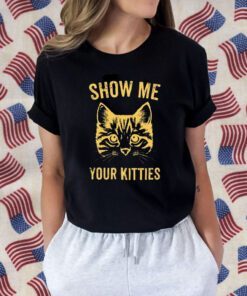 Cat Show Me Your Kitties 2023 Shirt