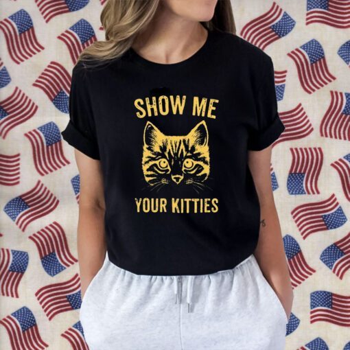 Cat Show Me Your Kitties 2023 Shirt