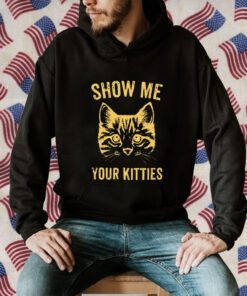 Cat Show Me Your Kitties 2023 Shirt