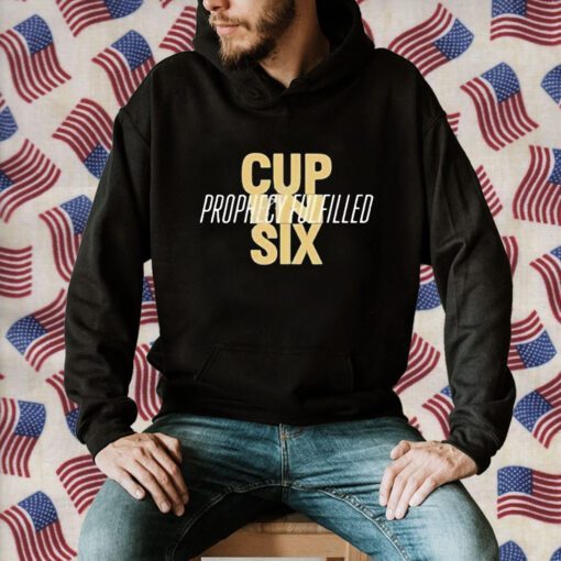 Cup In Six Prophecy Fulfilled Tee Shirt