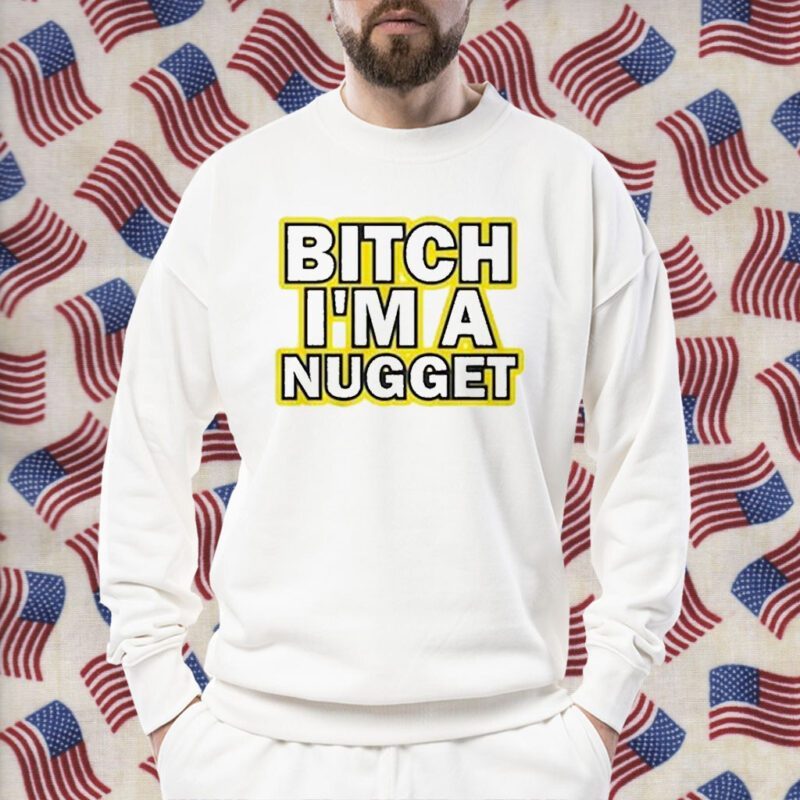 Michael Malone Bitch I’m A Nugget 2023 Shirt