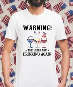 Warning The Girls Are Drinking Again Retro Shirt