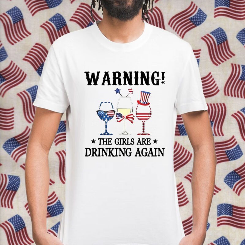 Warning The Girls Are Drinking Again Retro Shirt