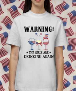 Warning The Girls Are Drinking Again Retro Shirt