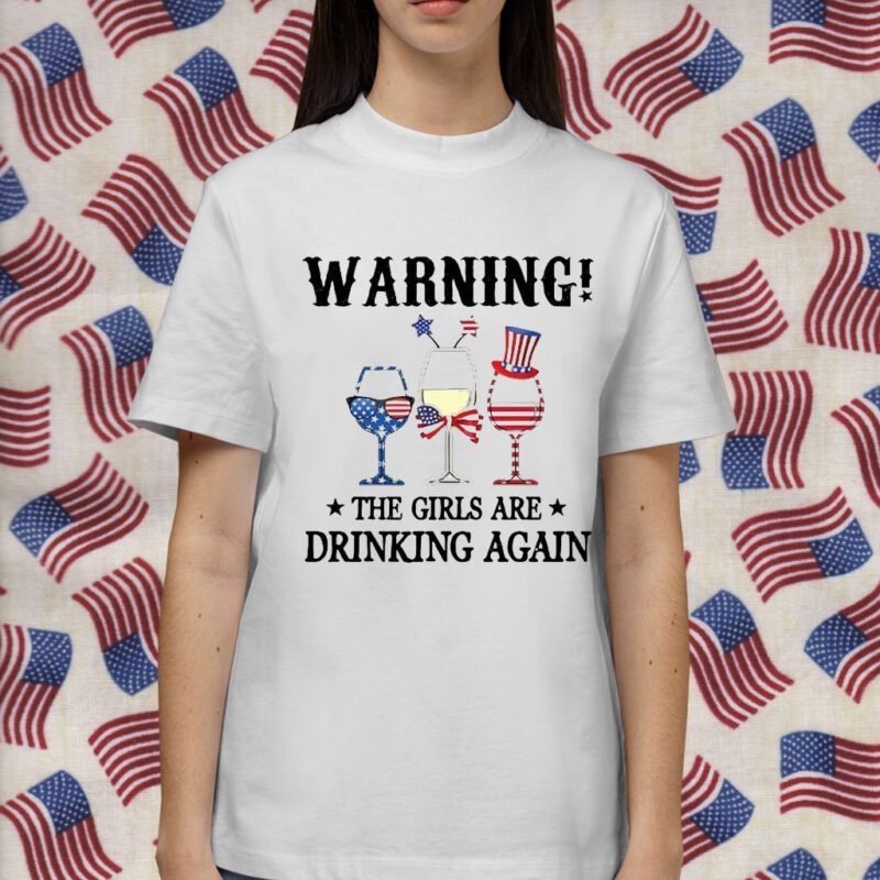 Warning The Girls Are Drinking Again Retro Shirt