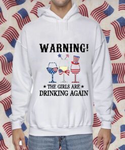 Warning The Girls Are Drinking Again Retro Shirt