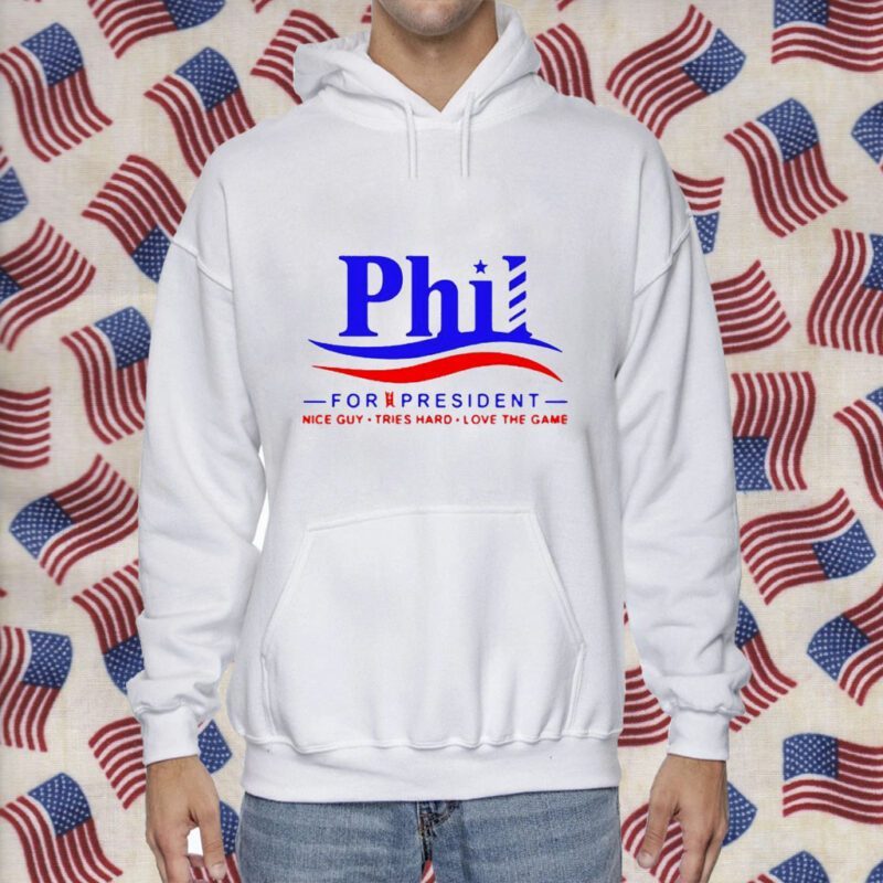 Phil For President Nice Guy Tries Hard Love The Game Retro Shirt