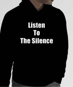 Listen To The Silence Shirts