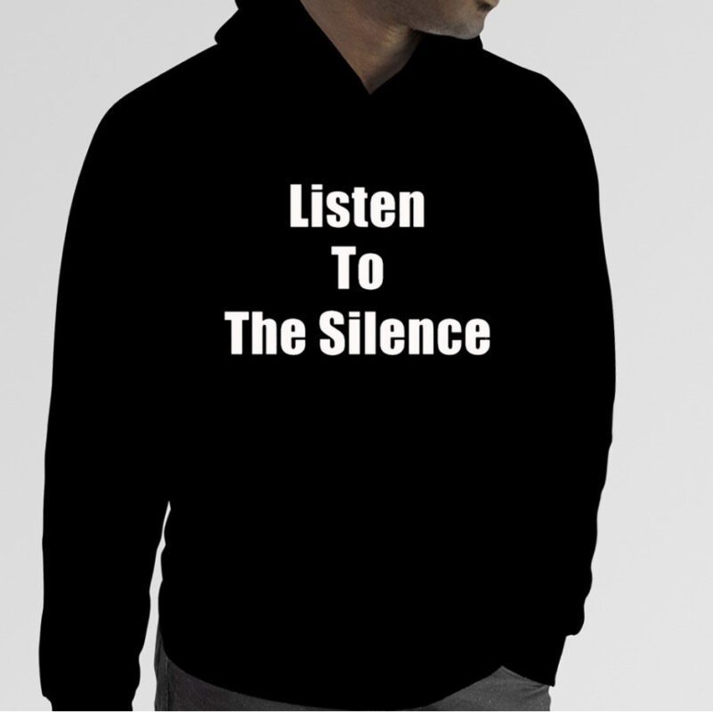 Listen To The Silence Shirts