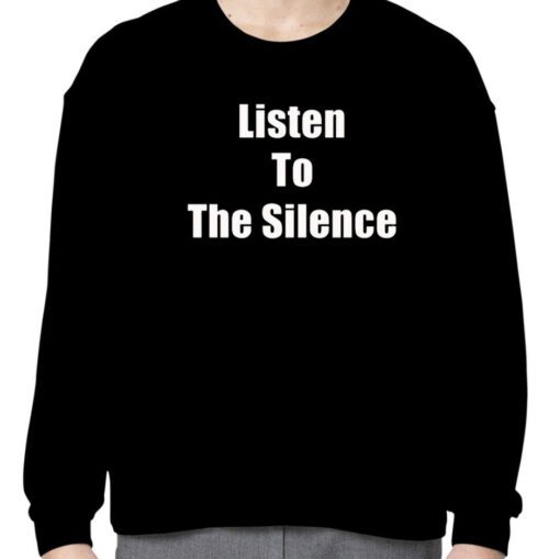 Listen To The Silence Shirts