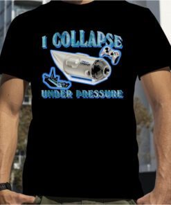 I Collapse Under Pressure Oceangate 2023 Shirt