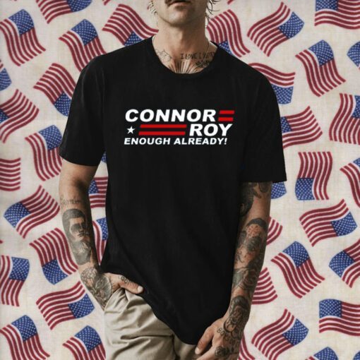 Succession Connor Roy For President Enough Already TShirt