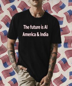 The Future Is Ai America And India Tee Shirt