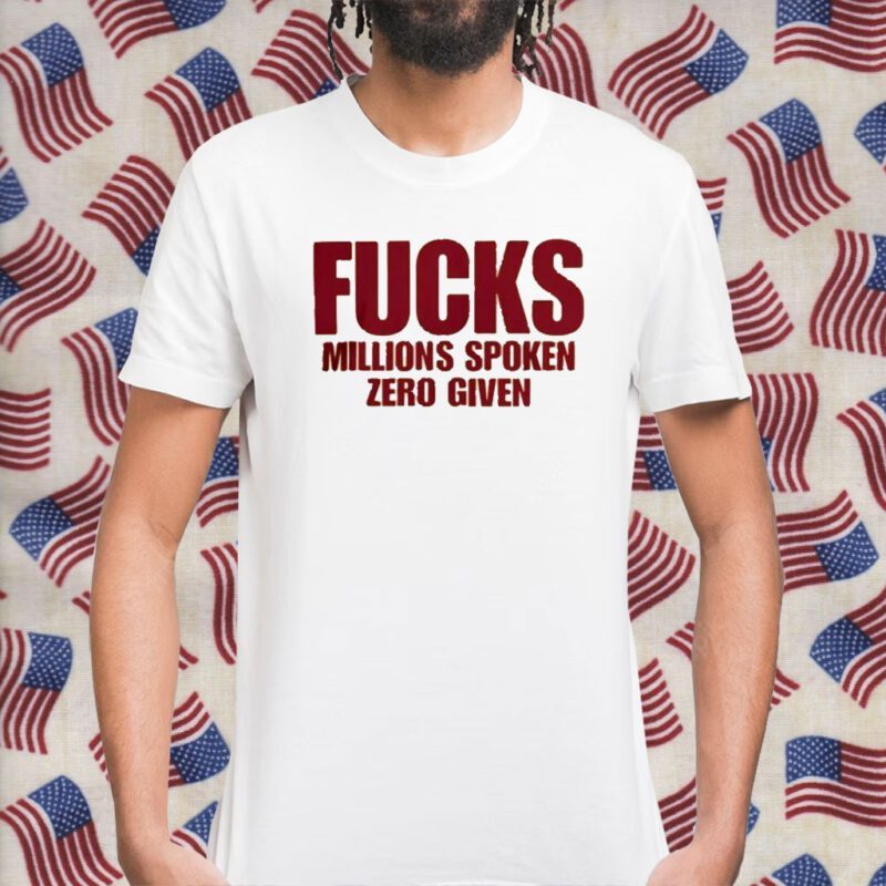 Fucks Millions Spoken Zero Given Vintage Shirt