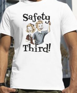 Safety Third Gift Shirt