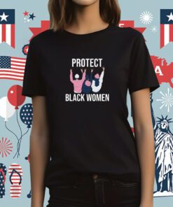 A’Ja Wilson Wearing Protect Black Women Tee Shirt