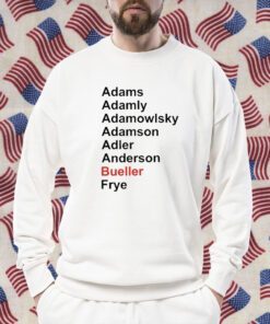 Adams Adamly Adamowlsky Adamson Adler Anderson Bueller Frye Shirt