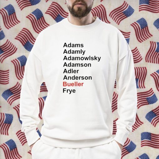 Adams Adamly Adamowlsky Adamson Adler Anderson Bueller Frye Shirt