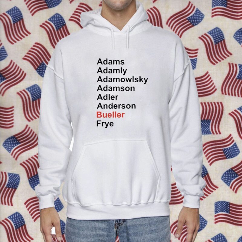 Adams Adamly Adamowlsky Adamson Adler Anderson Bueller Frye Shirt