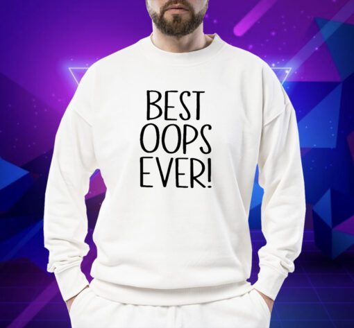 Best Oops Ever Shirt