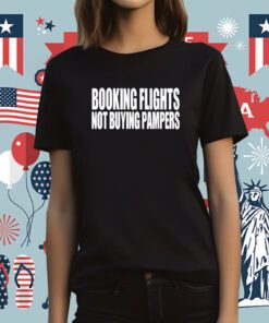 Booking Flights Not Buying Pampers Tee Shirt