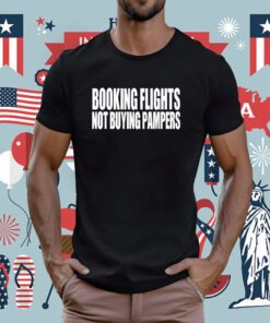 Booking Flights Not Buying Pampers Tee Shirt