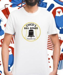 Chico’s Bail Bonds Let Freedom Ring Shirt