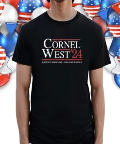 Cornel West For President Shirt