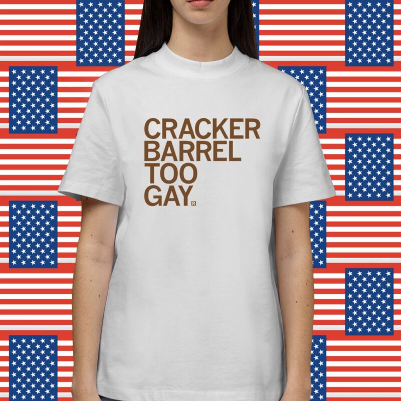 Cracker Barrel Too Gay Shirt