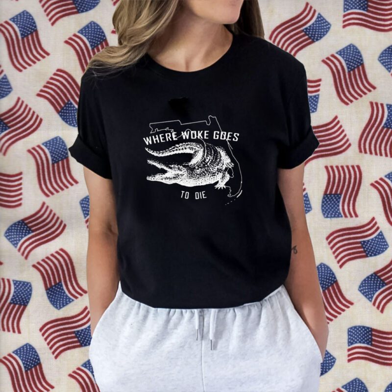 Crocodile Where Woke Goes To die Shirts