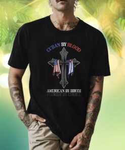 Cuban By Blood American flags Shirt