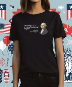 Eating Ass Is A Constitutional Right Tee Shirt