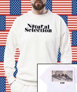 FTP Natural Selection Shirt