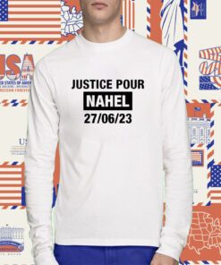 France Grapples With Violent Riots Justice Pour Nahel 27 06 23 Tee Shirt