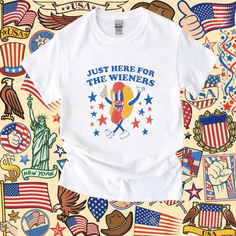 Hot Dog I'm Just Here For The Wieners 4Th Of July Shirt