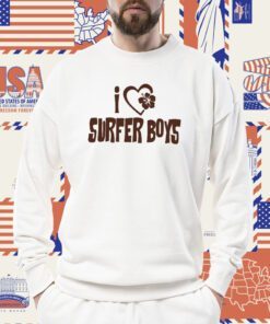 I Love Surfer Boys Shirt