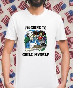 I’m Going To Grizz Myself Shirt