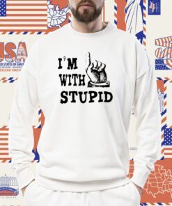 I’m With Stupid Shirt