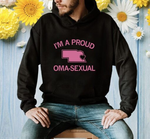 I'm a Proud Oma-Sexual Shirt