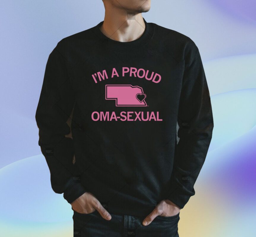 I'm a Proud Oma-Sexual Shirt